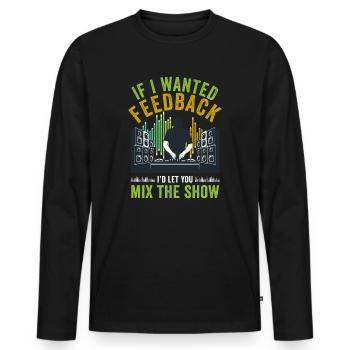 Si je voulais un ingénieur du son en retour - T-shirt manches longues Premium bio Homme - noir - Devant - Nico (187cm)