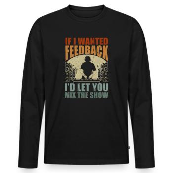 Si je voulais un ingénieur du son en retour - T-shirt manches longues Premium bio Homme - noir - Devant - Nico (187cm)