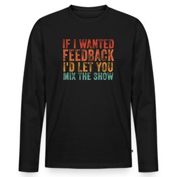 Si je voulais un ingénieur du son en retour - T-shirt manches longues Premium bio Homme - noir - Devant - Nico (187cm)