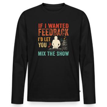 Si je voulais un ingénieur du son en retour - T-shirt manches longues Premium bio Homme - noir - Devant - Nico (187cm)