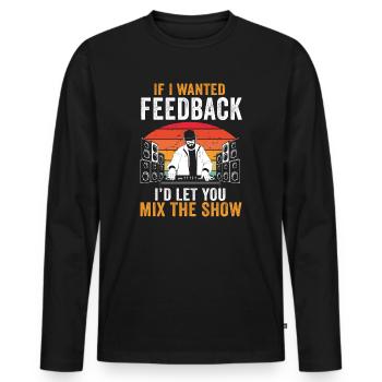 Si je voulais un ingénieur du son en retour - T-shirt manches longues Premium bio Homme - noir - Devant - Nico (187cm)