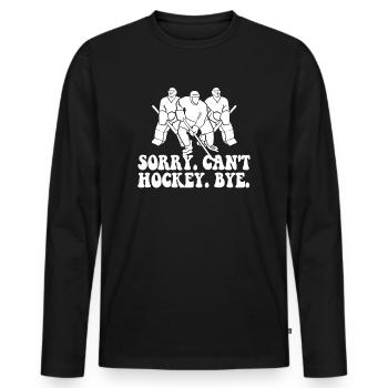 Sorry Can't Hockey Bye Hockey Lover - Men's Premium Organic Long Sleeve Shirt - black - Front - Nico (187cm)
