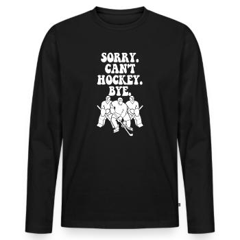 Sorry Can't Hockey Bye Hockey Lover - Men's Premium Organic Long Sleeve Shirt - black - Front - Nico (187cm)