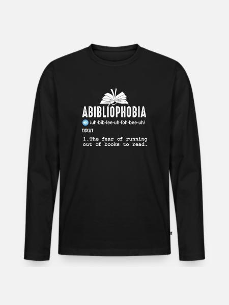 Abibliophobia Bookworm Reading Books - Men's Premium Organic Long Sleeve Shirt - black