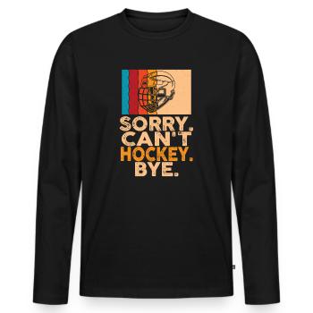 Sorry Can't Hockey Bye Hockey Lover - Men's Premium Organic Long Sleeve Shirt - black - Front - Nico (187cm)
