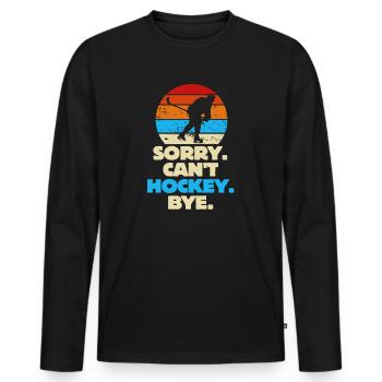 Sorry Can't Hockey Bye Hockey Lover - Men's Premium Organic Long Sleeve Shirt - black - Front - Nico (187cm)