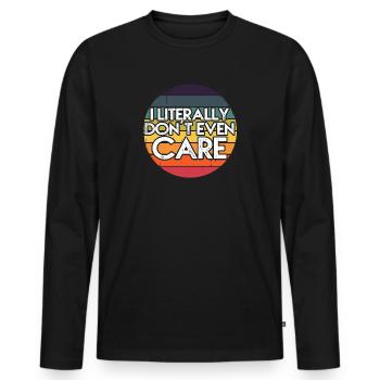 I Literally Cant Even Care - Men's Premium Organic Long Sleeve Shirt - black - Front - Nico (187cm)