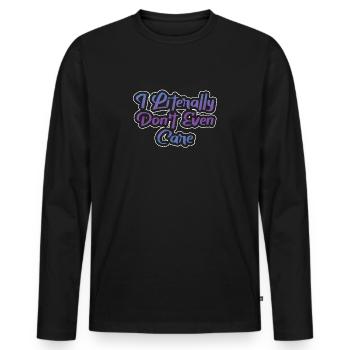 I Literally Cant Even Care - Men's Premium Organic Long Sleeve Shirt - black - Front - Nico (187cm)