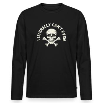 I Literally Cant Even Care - Men's Premium Organic Long Sleeve Shirt - black - Front - Nico (187cm)