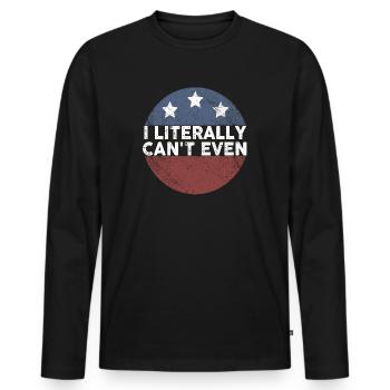 I Literally Cant Even Care - Men's Premium Organic Long Sleeve Shirt - black - Front - Nico (187cm)