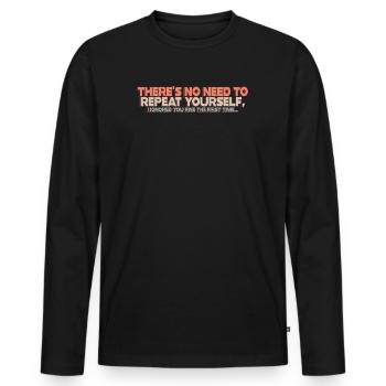 Il n’est pas nécessaire de se répéter - T-shirt manches longues Premium bio Homme - noir - Devant - Nico (187cm)
