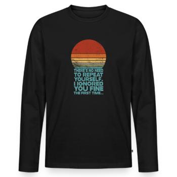 There's No Need To Repeat Yourself - Men's Premium Organic Long Sleeve Shirt - black - Front - Nico (187cm)
