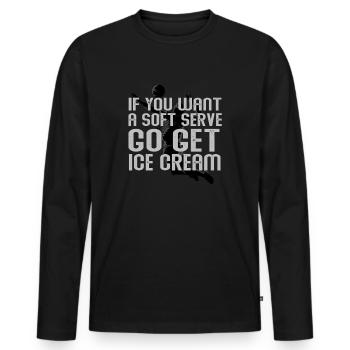 Wenn Sie ein Softeis wollen, holen Sie sich Eis - Männer Premium Bio Langarmshirt - Schwarz - Vorne - Nico (187cm)