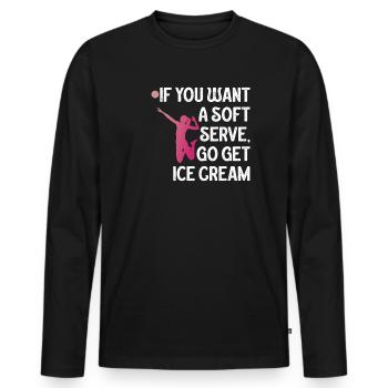 Wenn Sie ein Softeis wollen, holen Sie sich Eis - Männer Premium Bio Langarmshirt - Schwarz - Vorne - Nico (187cm)
