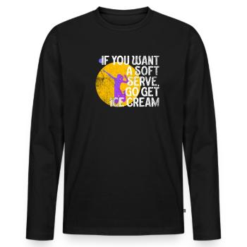 Wenn Sie ein Softeis wollen, holen Sie sich Eis - Männer Premium Bio Langarmshirt - Schwarz - Vorne - Nico (187cm)