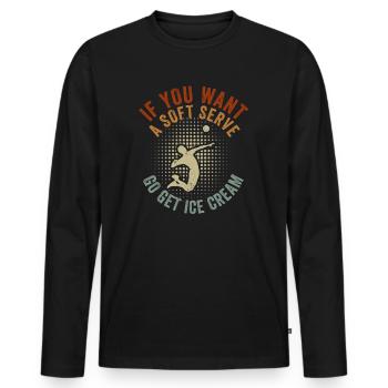 Wenn Sie ein Softeis wollen, holen Sie sich Eis - Männer Premium Bio Langarmshirt - Schwarz - Vorne - Nico (187cm)