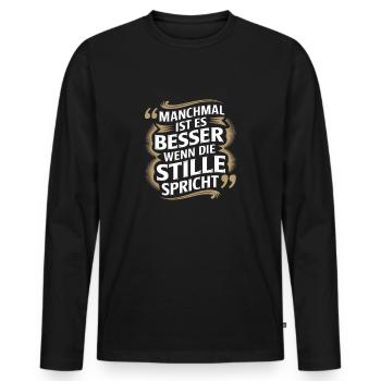 Manchmal Ist Es Besser Wenn Die Stille - Men's Premium Organic Long Sleeve Shirt - black - Front - Nico (187cm)