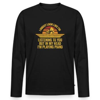 I Might Look Like I Am Listening Piano - Men's Premium Organic Long Sleeve Shirt - black - Front - Nico (187cm)