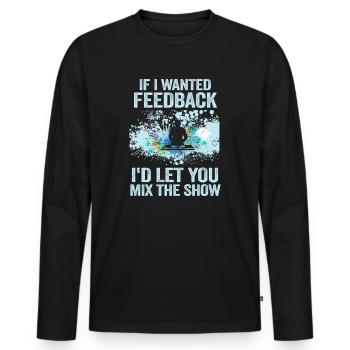 Si je voulais un ingénieur du son en retour - T-shirt manches longues Premium bio Homme - noir - Devant - Nico (187cm)