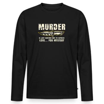 Murder Is Just Another Way To Express - Men's Premium Organic Long Sleeve Shirt - black - Front - Nico (187cm)