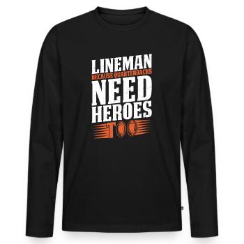 Lineman Because Quarterbacks Need Heroes - Men's Premium Organic Long Sleeve Shirt - black - Front - Nico (187cm)