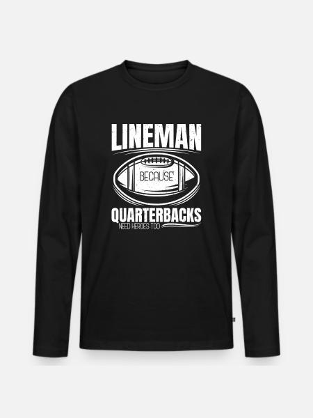 Lineman Because Quarterbacks Need Heroes - Men's Premium Organic Long Sleeve Shirt - black