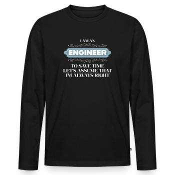 I Am An Engineer Always Right - Men's Premium Organic Long Sleeve Shirt - black - Front - Nico (187cm)