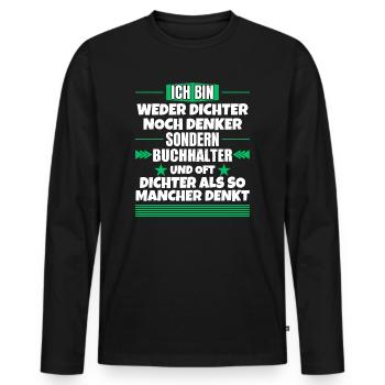 Dichter noch Denker, sondern Buchhalter - Männer Premium Bio Langarmshirt - Schwarz - Vorne - Nico (187cm)