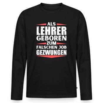 Lehrer im falschen Job gelandet - Männer Premium Bio Langarmshirt - Schwarz - Vorne - Nico (187cm)