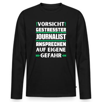 Don't talk to stressed journalists! - Men's Premium Organic Long Sleeve Shirt - black - Front - Nico (187cm)