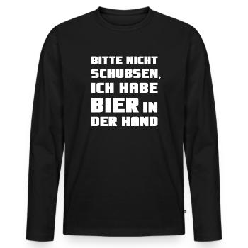 Bitte nicht Schubsen, ich habe Bier in der Hand - Männer Premium Bio Langarmshirt - Schwarz - Vorne - Nico (187cm)