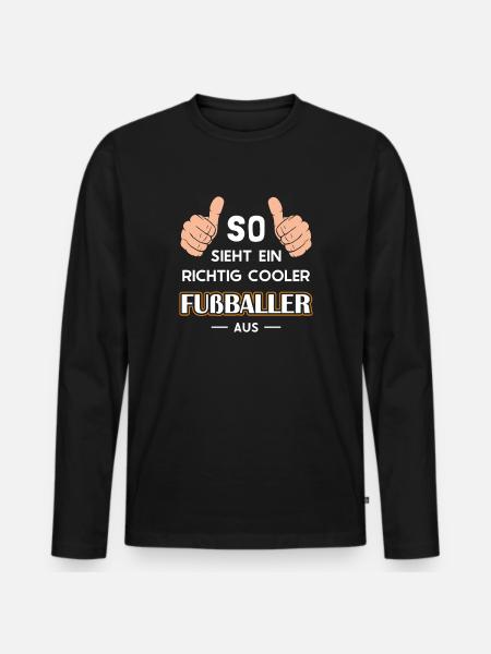 So sieht ein cooler Fußballer aus Fußballspieler - Männer Premium Bio Langarmshirt - Schwarz