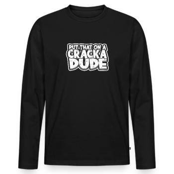Mettez ça sur un mec cracka - Crabe de homard à l’écrevisse - T-shirt manches longues Premium bio Homme - noir - Devant - Nico (187cm)
