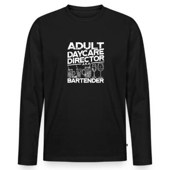 Leiterin der Kindertagesstätte für Erwachsene A.K.A. Der Barkeeper - Bar - Männer Premium Bio Langarmshirt - Schwarz - Vorne - Nico (187cm)