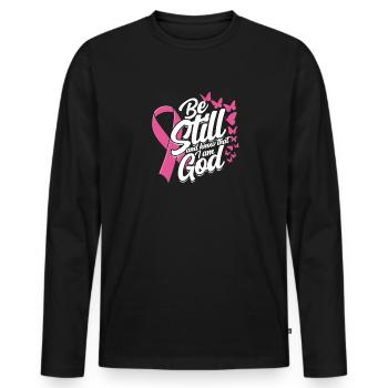 Sei still und wisse, dass ich Gott bin - Brustkrebs - Männer Premium Bio Langarmshirt - Schwarz - Vorne - Nico (187cm)