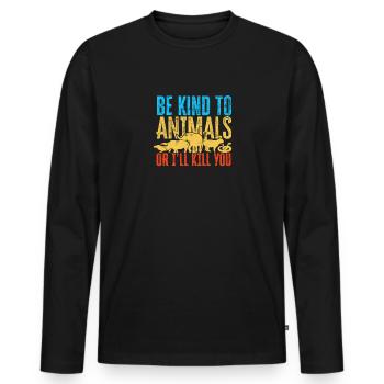 Sei freundlich zu Tieren oder ich werde dich töten - Tier - Männer Premium Bio Langarmshirt - Schwarz - Vorne - Nico (187cm)