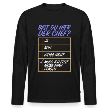 Bist du hier der Chef | lustige Sprüche, Frau - Männer Premium Bio Langarmshirt - Schwarz - Vorne - Nico (187cm)