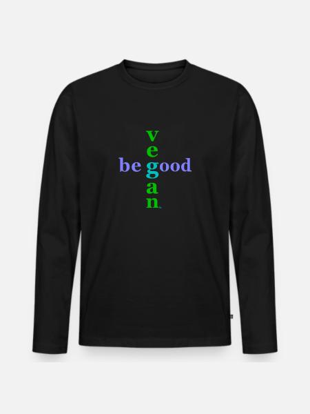 be good, be vegan - Men's Premium Organic Long Sleeve Shirt - black