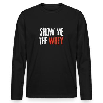 Show The Whey Protein Powder - Men's Premium Organic Long Sleeve Shirt - black - Front - Nico (187cm)