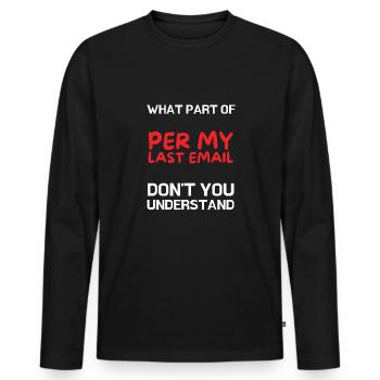 Bureau sarcastique - Par mon dernier e-mail - T-shirt manches longues Premium bio Homme - noir - Devant - Nico (187cm)