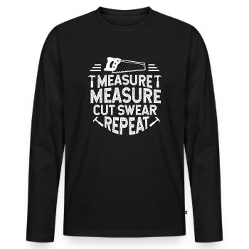measure. measure. saw. swear. Try again. - Men's Premium Organic Long Sleeve Shirt - black - Front - Nico (187cm)