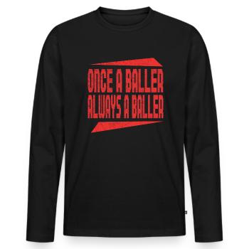 Basketball Once A Baller Always A Baller Athletes - Men's Premium Organic Long Sleeve Shirt - black - Front - Nico (187cm)