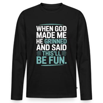 When God made me, he grinned! - Men's Premium Organic Long Sleeve Shirt - black - Front - Nico (187cm)