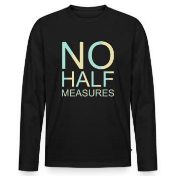 No Half Measures Graphic - Men's Premium Organic Long Sleeve Shirt - black - Front - Nico (187cm)
