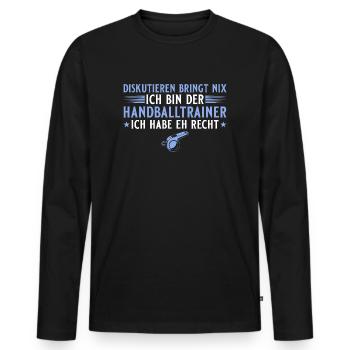 Diskutieren bringt nix - Handballtrainer - Männer Premium Bio Langarmshirt - Schwarz - Vorne - Nico (187cm)