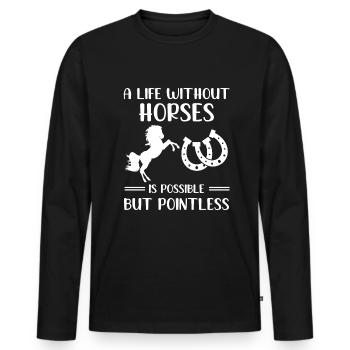 Ein Leben Ohne Pferde Ist Möglich - Pferd - Männer Premium Bio Langarmshirt - Schwarz - Vorne - Nico (187cm)