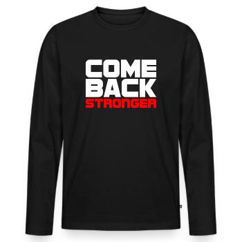 COME BACK STRONGER - COMEBACK - RETURN - FITNESS - Men's Premium Organic Long Sleeve Shirt - black - Front - Nico (187cm)
