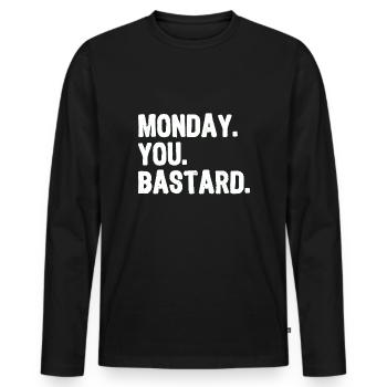 Monday. You. Bastard. white - Männer Premium Bio Langarmshirt - Schwarz - Vorne - Nico (187cm)