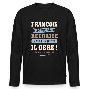 François humour retraite cadeau retraité - T-shirt manches longues Premium bio Homme - noir - Devant - Nico (187cm)
