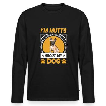 I Am Mutts About Dog French Bulldog - Men's Premium Organic Long Sleeve Shirt - black - Front - Nico (187cm)